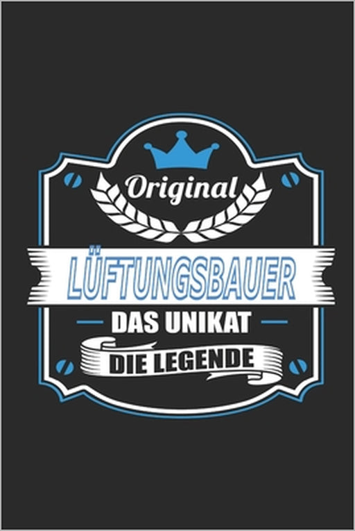 Original Lüftungsbauer Das Unikat Die Legende by Axel Pamminger