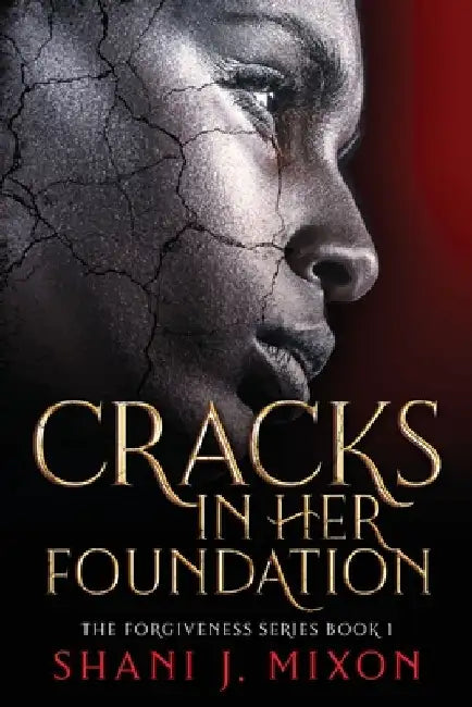Cracks in Her Foundation by Shani Jamila Mixon