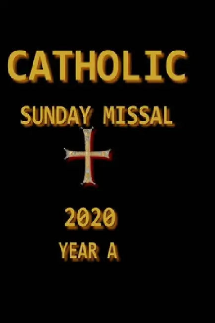 Catholic Sunday Missal 2020: : Year A by Catholic Liturgy Publisher