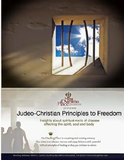 Judeo-Christian Principles to Freedom by His Dwelling Place Ministries