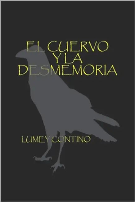 El cuervo y la desmemoria by Contino Capote, Lumey