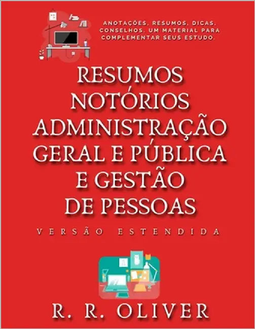 Resumos Notórios: Administração Geral e Pública e Gestão de Pessoas - Versão Estendida by Oliver, R. R.