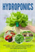 Hydroponics: Beginner's guide to building hydroponics garden and grow vegetables, fruit and herbs without soil by Jason Stoner