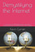 Demystifying the Internet: A deep dive into the Building Blocks, Applications, Security, Protocols and Hidden Secrets of the Internet by Kevin Curran
