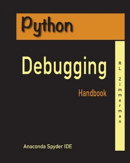 Python Debugging Handbook by Zimmerman