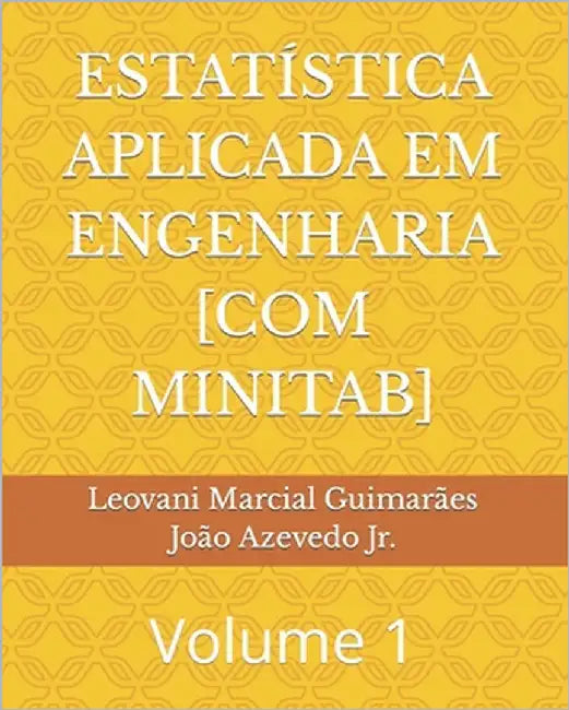 Estatística Aplicada Em Engenharia [Com Minitab]: Volume 1 by Azevedo, João Batista, Jr.