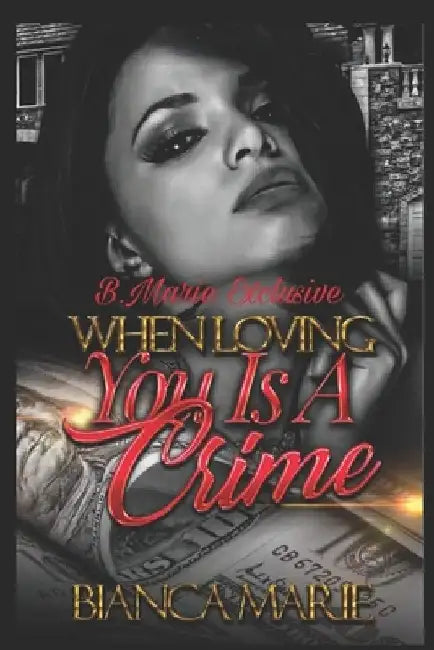 When Loving You Is a Crime by Bianca Marie