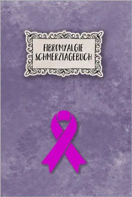 Fibromyalgie Schmerztagebuch: Tagebuch, Schmerzprotokoll für akute chronische Schmerzen zum ausfüllen, ankreuzen. Buch zur Dokumentation für Besuche by Meyer, Björn