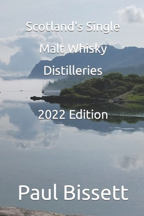 Scotland's Single Malt Whisky Distilleries by Bissett, Paul