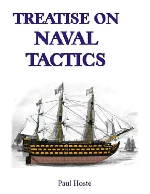 Treatise on Naval Tactics by Paul Hoste