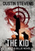 The Kid: A Suspense Thriller by Dustin Stevens