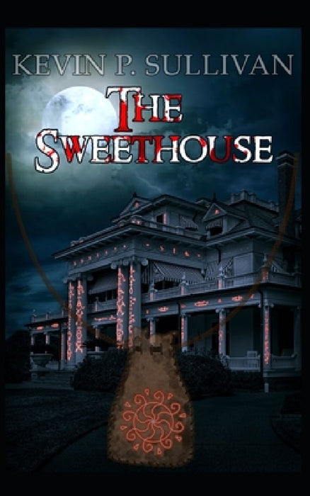 The Sweethouse by Kevin Sullivan