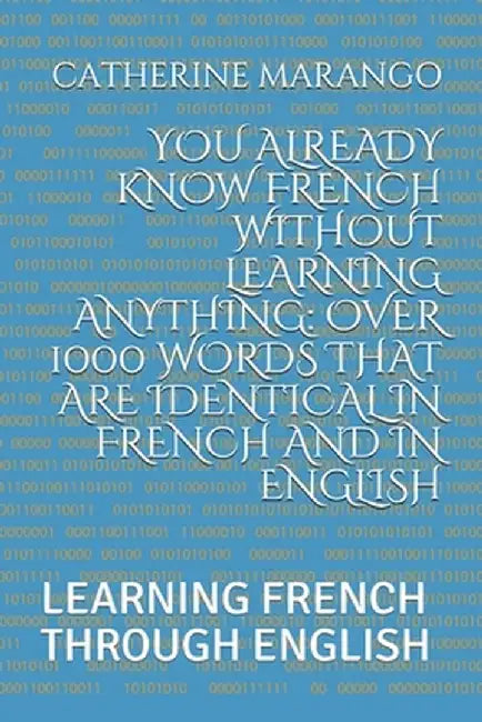 You Already Know French Without Learning Anything by Marango Catherine
