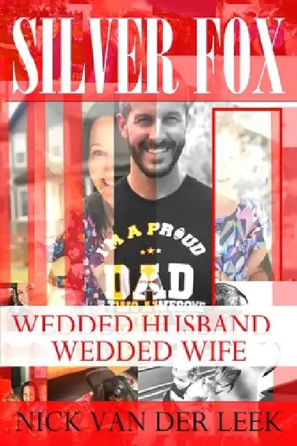 Silver Fox: Wedded Husband, Wedded Wife by Nick Van Der Leek
