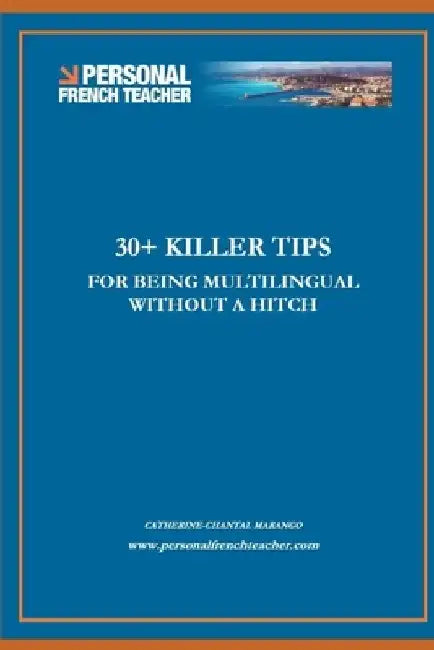 30 + Killer Tips for Being Multilingual Without a Hitch: How to be fluent in multiple languages in 2020 by Catherine-Chantal Marango