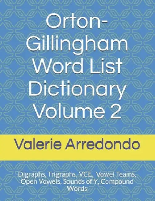 Orton-Gillingham Word List Dictionary Volume 2 by Valerie Arredondo M. a. T.