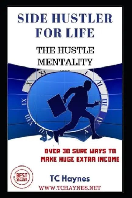 Side Hustler for Life by Tc Haynes