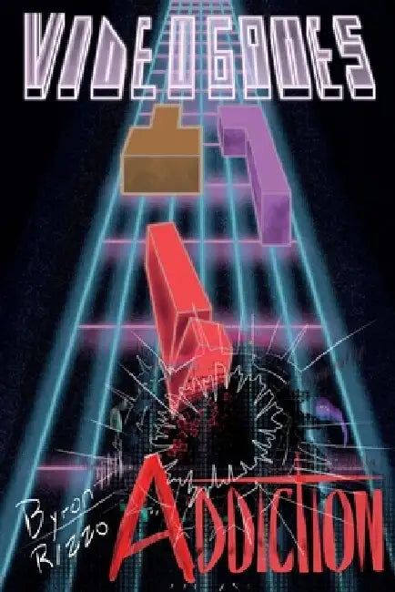 Video Games & Addiction: Game Over by Byron Rizzo
