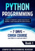 Python Programming: Learn Python in a Week and Master It. An Hands-On Introduction to Computer Programming and Algorithms, a Project-Based by Computer Programming Academy