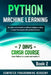 Python Machine Learning: Learn Python in a Week and Master It. An Hands-On Introduction to Artificial Intelligence Coding, a Project-Based Guid by Computer Programming Academy
