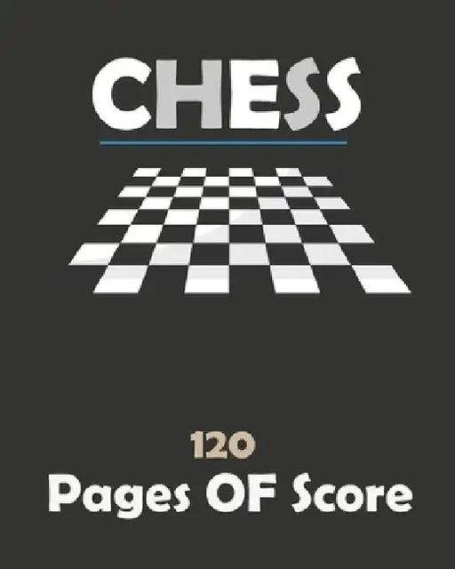 Chess 120 Pages Of Score: 120 pages 8 x10 inches by Chess Essamgha