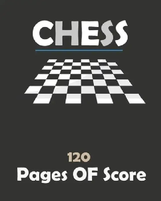 Chess 120 Pages Of Score: 120 pages 8 x10 inches by Chess Essamgha