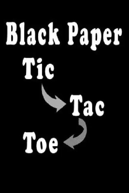 Black Paper Tic Toc Toe: 110 Game Sheets Over1000 Strategic and Thinking Creativity Game, For Kids and Adults 6"x 9" by Journal Game