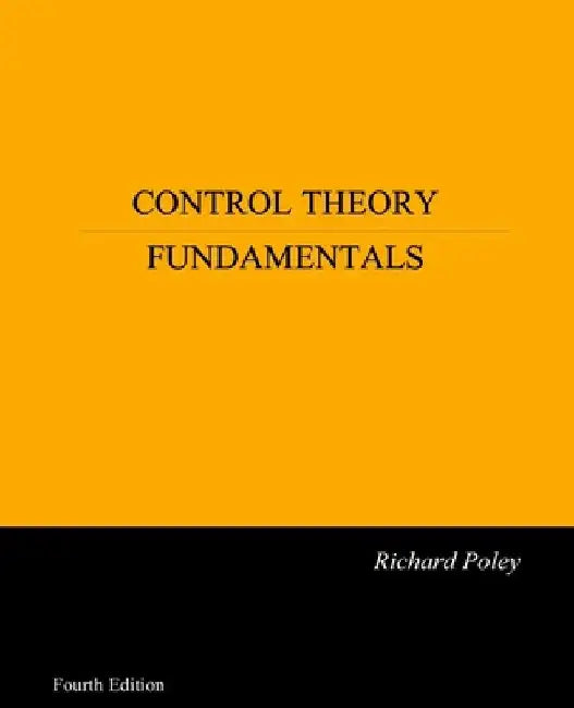 Control Theory Fundamentals by Richard Poley
