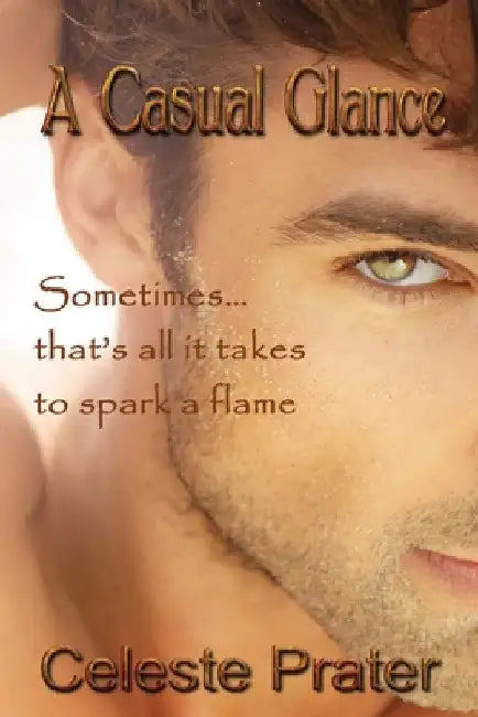 A Casual Glance by Celeste Prater