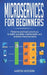Microservices for beginners: Patterns and Best Practices to Start Building Scalable, Maintenable and Testable Microservices by Aaron Hudson