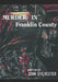 Murder: In Franklin County by John S., Sr. Sylvester