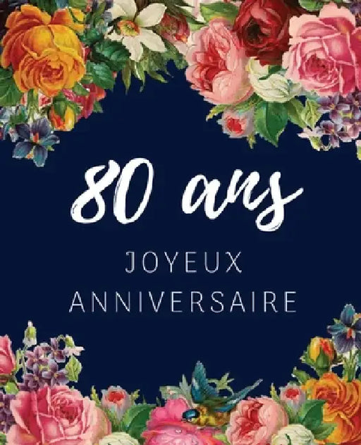 80 ans Joyeux Anniversaire: Livre d'Or 80 ans pour la fête d'anniversaire, Beau livre d'or à compléter de messages et remerciements 100 pages des by Anniversaire Floral Cadeaux
