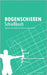 Bogenschießen Schießbuch: Bogenpass und Schießbuch für den Recurve Bogenschützen by Lay, Marco
