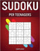 Sudoku per Teenagers: 400 Sudoku da Facile a Medio per Teenagers by Kampelmann
