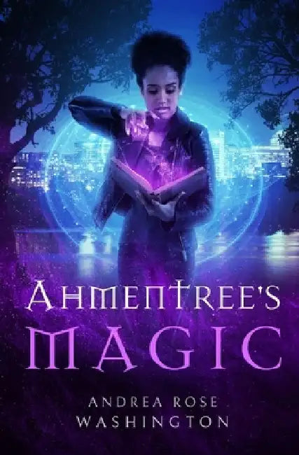 Ahmentree's Magic by Andrea Rose Washington
