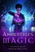 Ahmentree's Magic by Andrea Rose Washington