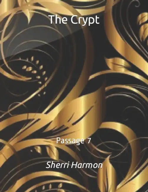 The Crypt: Passage 7 by Sherri Lynne Harmon
