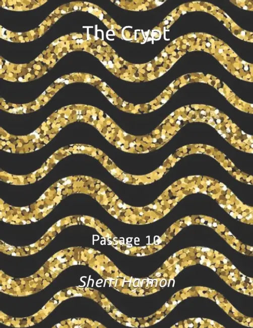 The Crypt: Passage 10 by Sherri Lynne Harmon