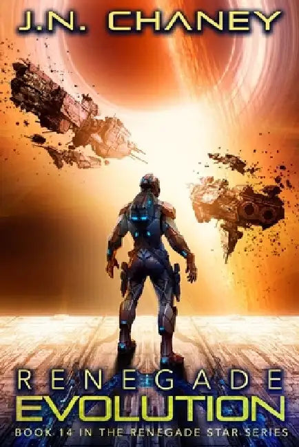 Renegade Evolution: An Intergalactic Space Opera Adventure by J. N. Chaney
