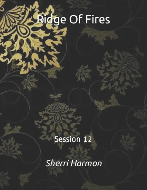 Ridge Of Fires: Session 12 by Sherri Lynne Harmon