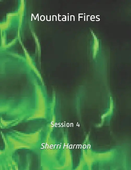Mountain Fires: Session 4 by Sherri Lynne Harmon