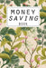 Money Saving Book: Help you achieve your savings goals by Luny Gamble