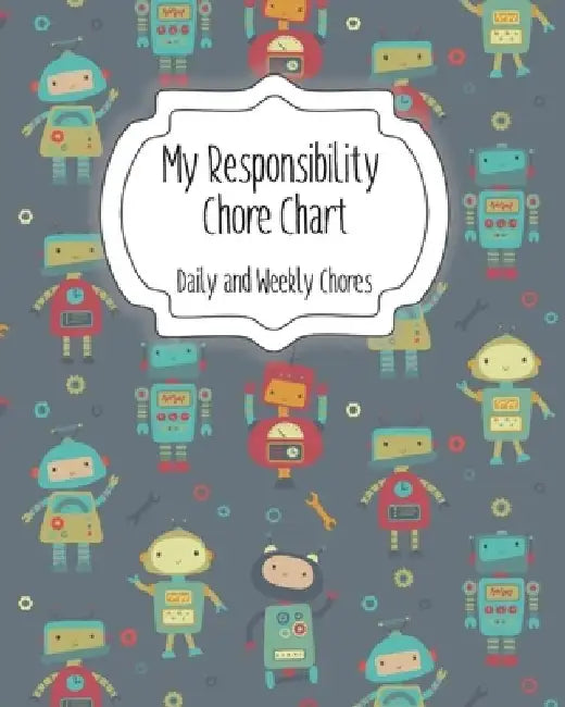 My Responsibility Chore Chart: Daily and Weekly Chores for Children by The Organized Momma