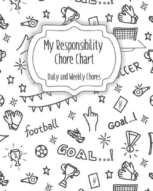 My Responsibility Chore Chart: Daily and Weekly Chores for Children by The Organized Momma