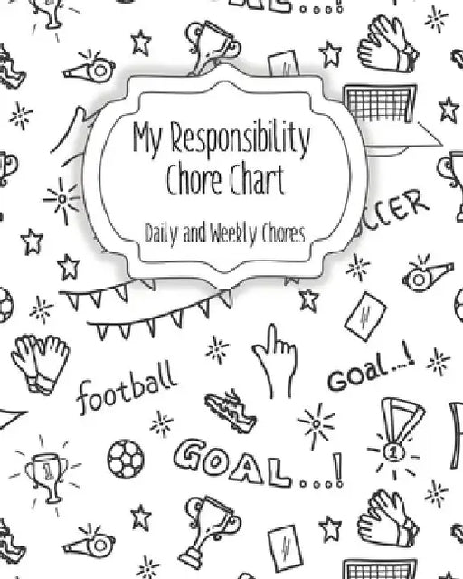 My Responsibility Chore Chart: Daily and Weekly Chores for Children by The Organized Momma