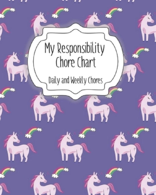 My Responsibility Chore Chart: Daily and Weekly Chores for Children by The Organized Momma