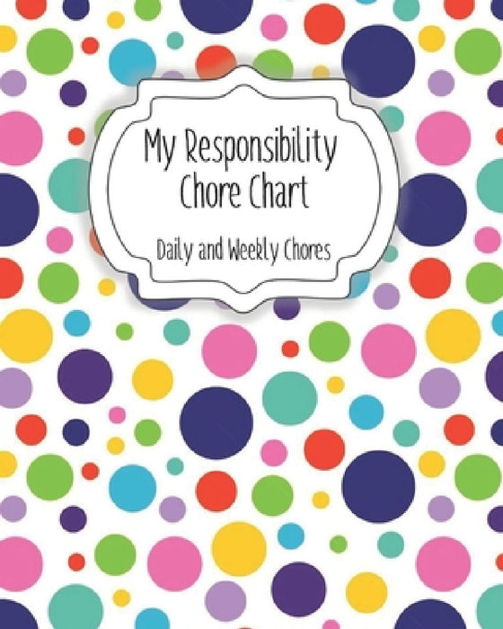 My Responsibility Chore Chart: Daily and Weekly Chores for Children by The Organized Momma