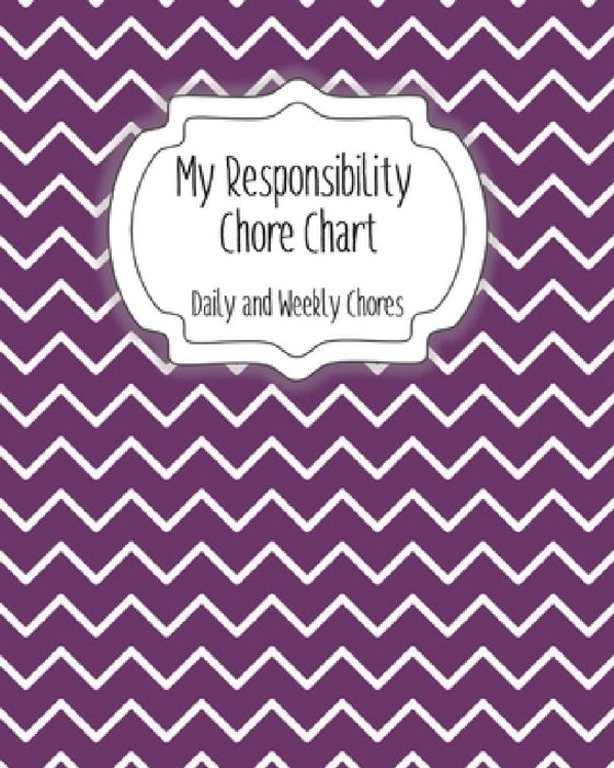 My Responsibility Chore Chart: Daily and Weekly Chores for Children by The Organized Momma