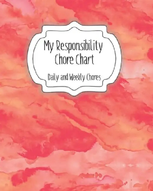 My Responsibility Chore Chart: Daily and Weekly Chores for Children by The Organized Momma