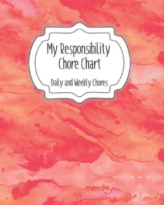 My Responsibility Chore Chart: Daily and Weekly Chores for Children by The Organized Momma